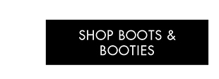 SHOP BOOTS & BOOTIES