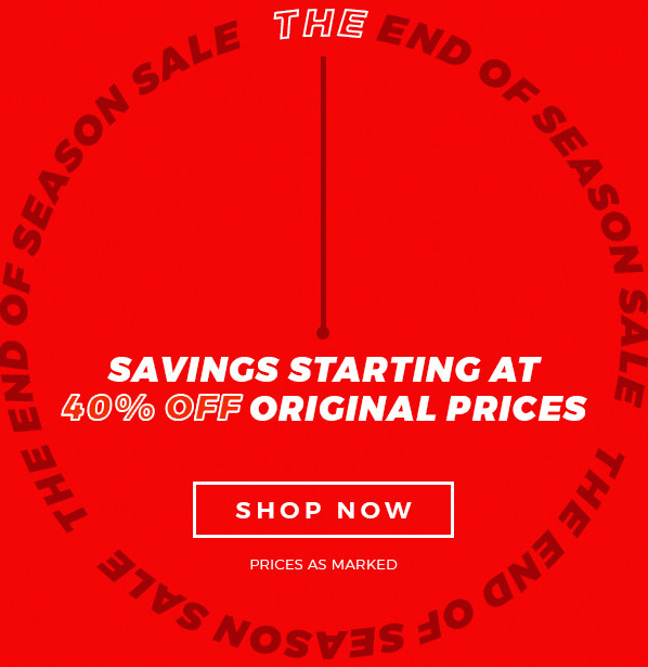 The End of Season Sale - Savings up to 40% off original prices - SHOP NOW