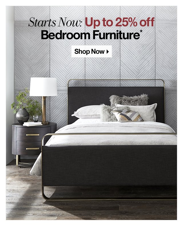 Starts Now: Up to 25% off Bedroom Furniture*