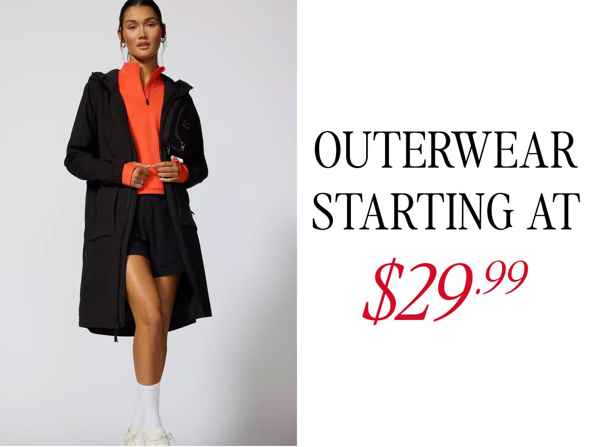 OUTERWEAR STARTING AT $29.99