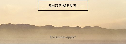 Shop Men's | Exclusions apply*