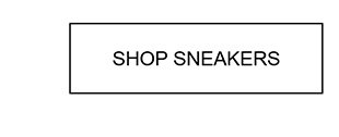 SHOP SNEAKERS