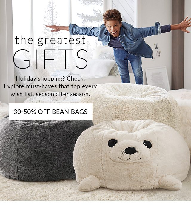 THE GREATEST GIFTS - 30-50% OFF BEAN BAGS