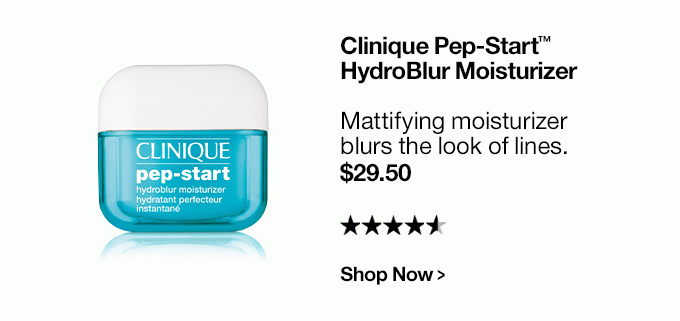 Clinique Pep-Start™ HydroBlur Moisturizer. Mattifying moisturizerblurs the look of lines.$29.50 Shop Now >