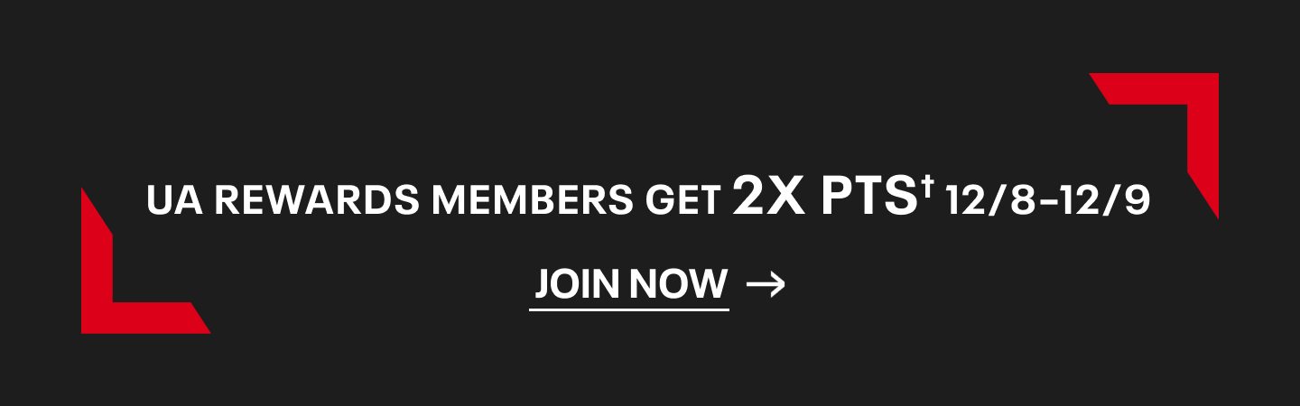 GET 2X PTS† 12/8-12/9 WITH UA REWARDS