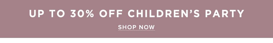 Up to 30% Off Children's Party