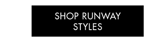 SHOP RUNWAY STYLES