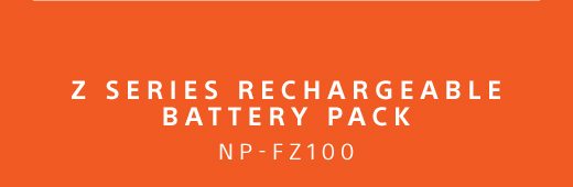 Z SERIES RECHARGEABLE BATTERY PACK NP-FZ100