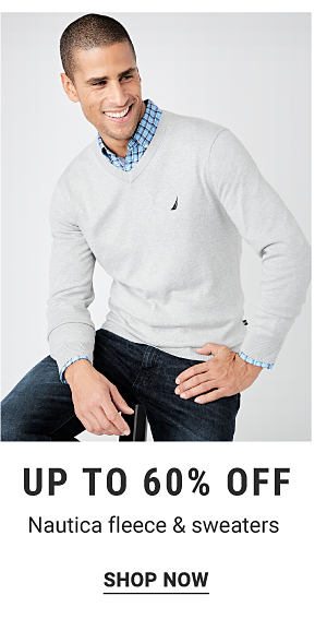 Up to 60% off Nautica fleece & sweaters. Shop Now.