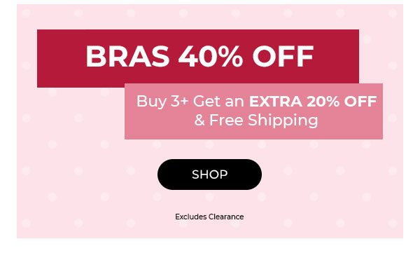 Shop 40% Off Bras, Buy 3+ Get an Extra 20% Off & Free Ship