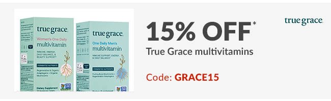 15% off* True Grace multivitamins