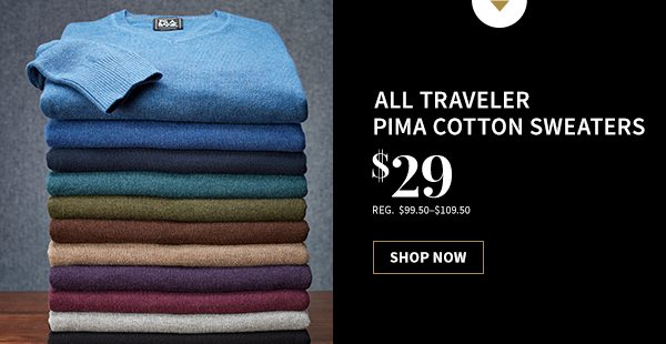 All Traveler Prim Cotton Sweaters - $29, Regular $99.50-$109.50 - Shop Now
