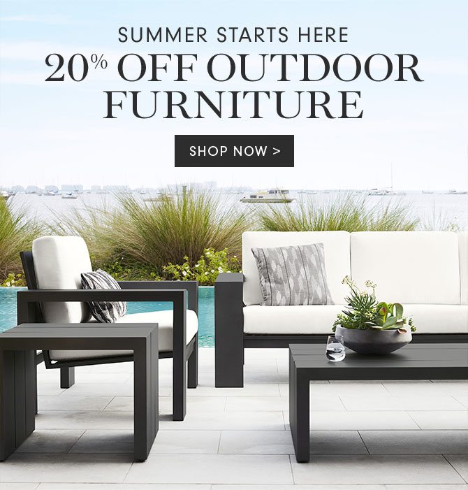 SUMMER STARTS HERE - 20% OFF OUTDOOR FURNITURE - SHOP NOW