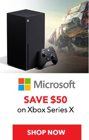 Microsof Save $50 on Xbox Series X SHOP NOW