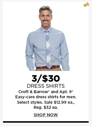 3 for $30 croft and barrow and apt. 9 easy care dress shirts. sale $12.99. shop now.