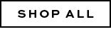 SHOP ALL