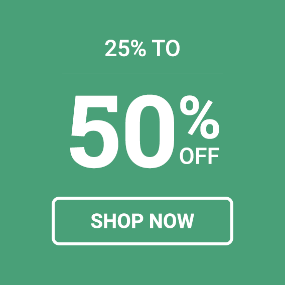 25% TO 50% OFF - SHOP NOW