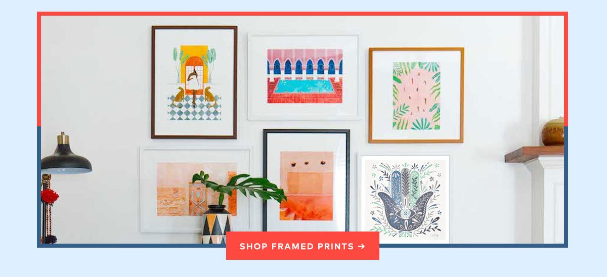 SHOP FRAMED PRINTS >