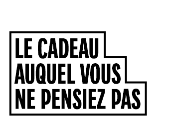 LE CADEAU AUQUEL VOUS NE PENSIEZ PAS