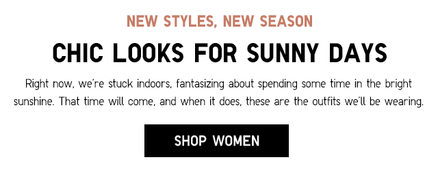 CHIC LOOKS FOR SUNNY DAYS - SHOP WOMEN