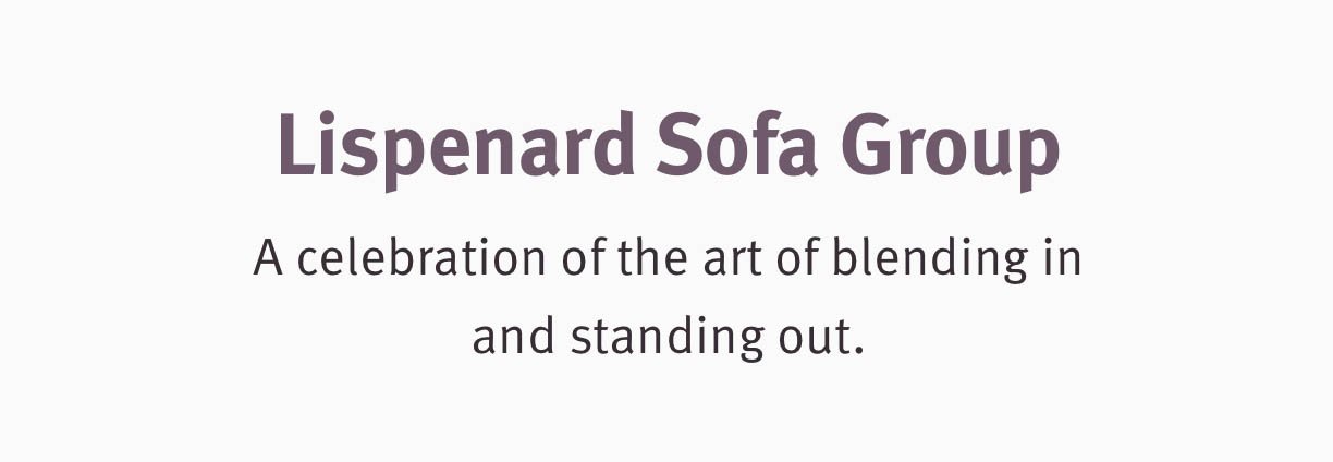 Lispenard Sofa Group A celebration of the art of blending in and standing out