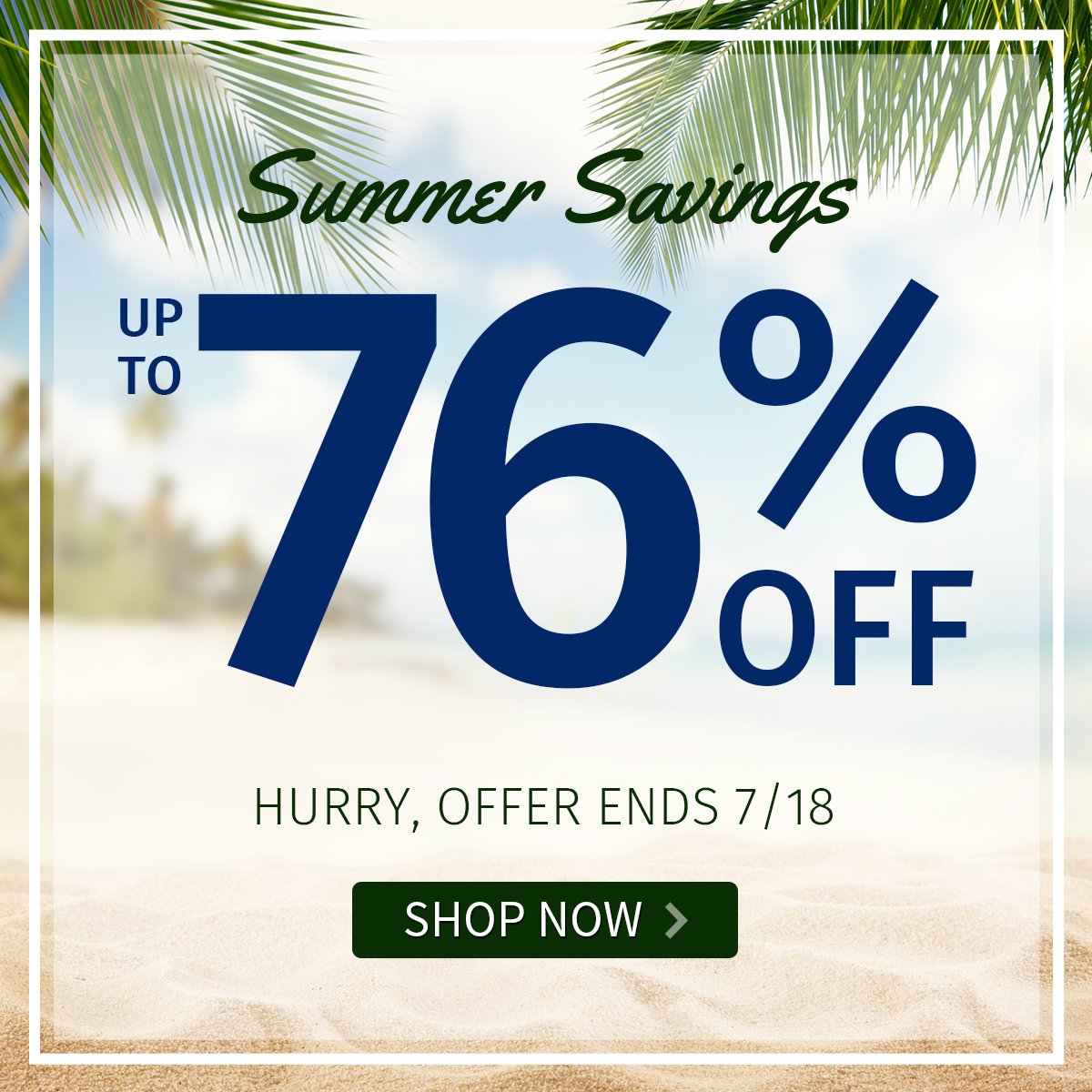 Summer Savings - up to 76% off