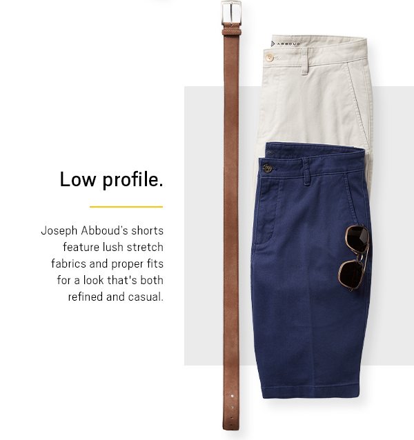 Low Profile. Joseph Abbouds shorts feature lush stretch fabrics and proper fits for a look thats both refined and casual.