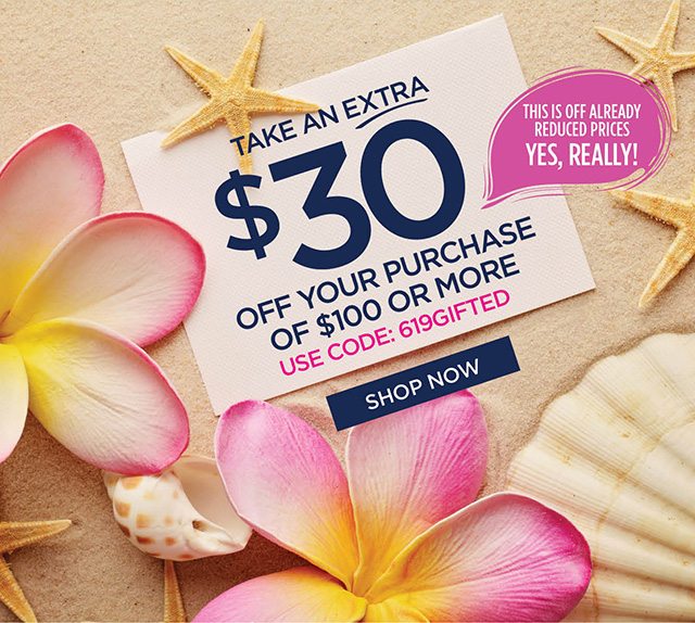 Take and extra $30 off your purchase