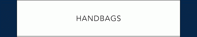 HANDBAGS