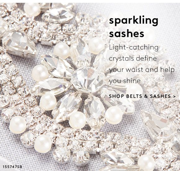 sparkling sashes - Light-catching crystals define your waist and help you shine - SHOP BELTS & SASHES >