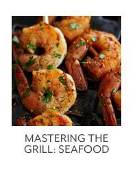 Class: Mastering the Grill: Seafood