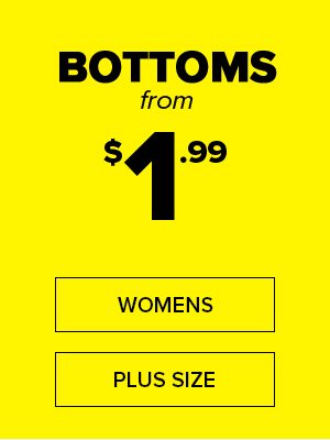 Bottoms from $1.99