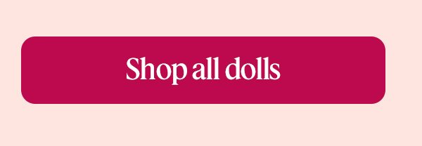 Shop all dolls