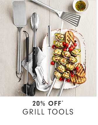 20% OFF* GRILL TOOLS