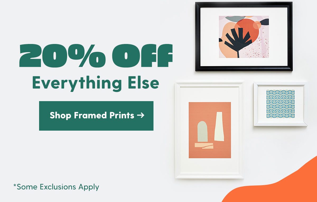 20% Off Everything Else Shop Framed Prints > 