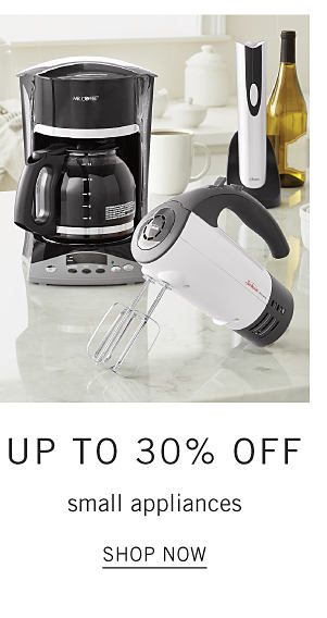 Up to 30% off small appliances. Shop Now.