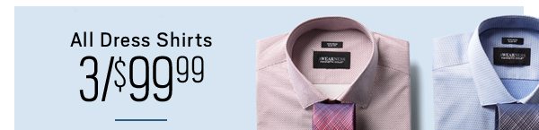 Dress shirts 3 for $99.99