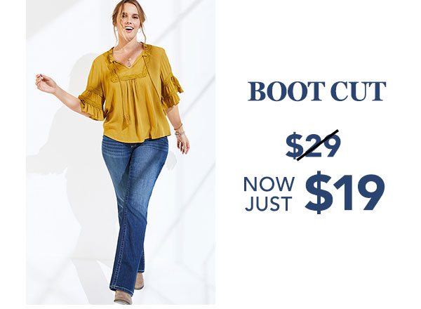 Boot Cut. Now just $19.