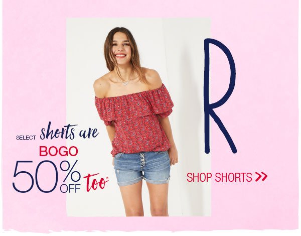 R. Shop shorts. Select shorts are BOGO 50% off too*