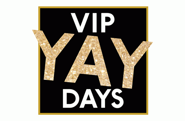 VIP YAY DAYS