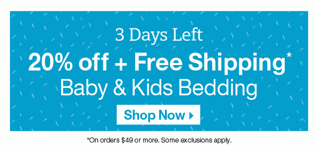 Free Shipping + 20% off Baby & Kids Bedding >