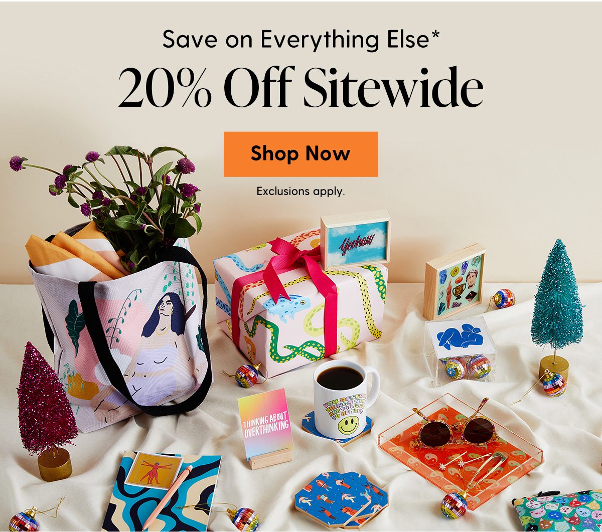Save on Everything Else* | 20% Off Sitewide | Shop Now | *Exclusions Apply.