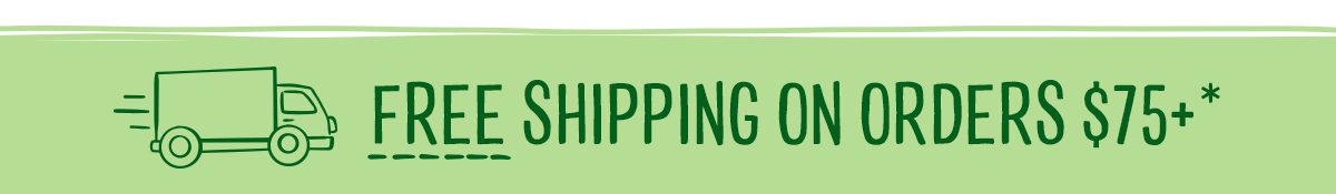 Free Shipping on Orders $75+