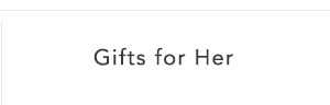 Shop gifts for her.