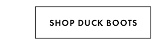 SHOP DUCK BOOTS