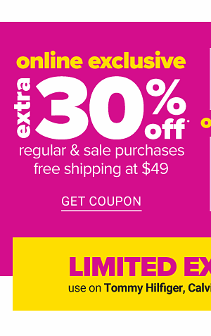 Online Exclusive - Extra 30% regular & sale purchases, free shipping at $49. Get Coupon.