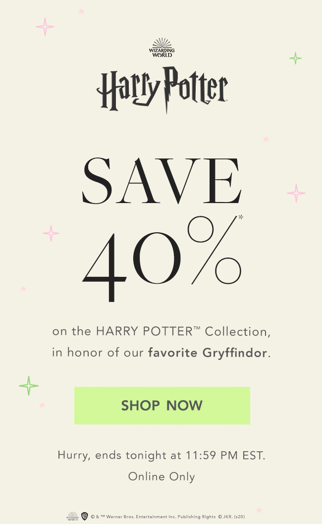 Save 40% OFF* Harry Potter Styles - TODAY ONLY
