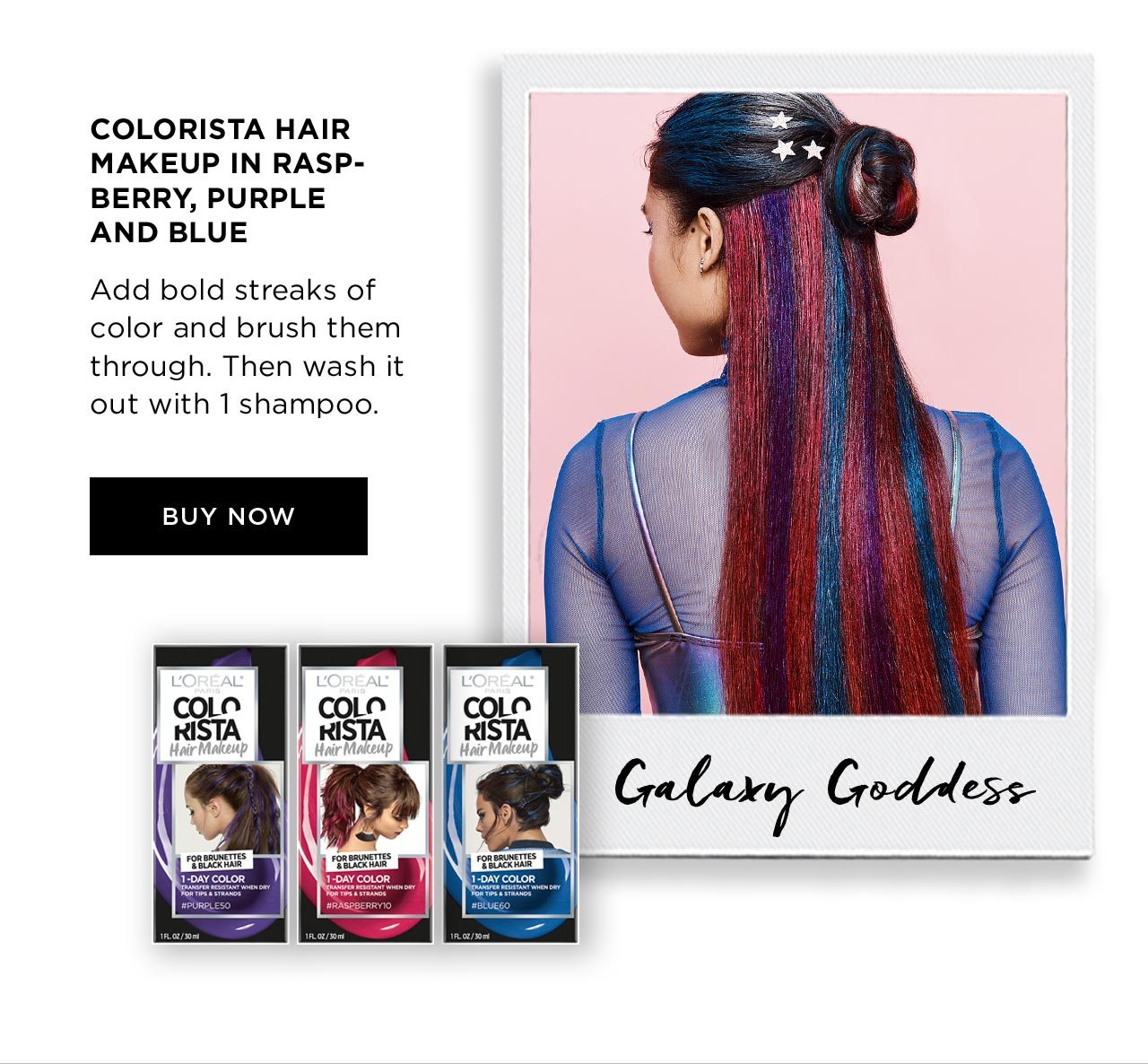 Galaxy Goddess - COLORISTA HAIR MAKEUP IN RASP-BERRY, PURPLE AND BLUE - Add bold streaks of color and brush them through. Then wash it out with 1 shampoo. - BUY NOW