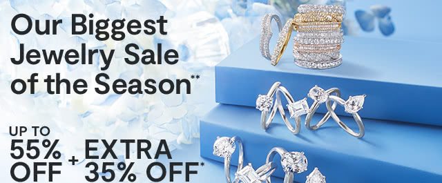 Our Biggest Jewelry Sale of the Season*. Up to 55% off plus extra 35% off*