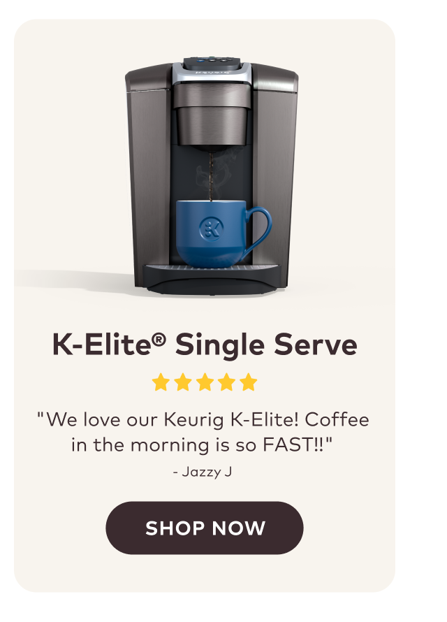 K-Elite® coffee maker - SHOP NOW